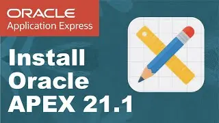 How to Install Oracle APEX 21.1 || ORDS