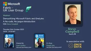 Demystifying Microsoft Fabric and OneLake With Steve Campbell