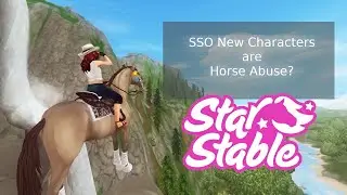 SSO New Characters Are Horse Abuse?