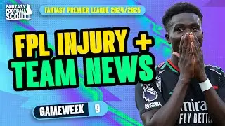 ARE SAKA + SON FIT?! 🚨 | FPL TEAM NEWS GW9 | Fantasy Premier League Tips 2024/25