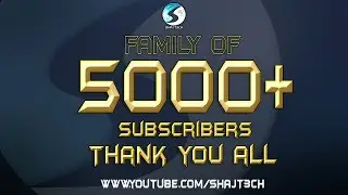 Thanks For 5000+ Subscribers - SHAJ.T3CH