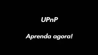O que é UPnP no Roteador