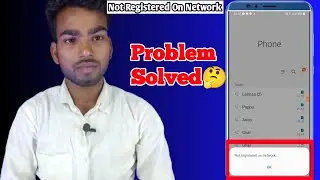 Not Registered On Network Problem🤔 How To Fix Not Registered On Network Problem 