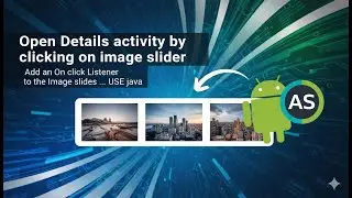 Open Details activity by clicking on image slider | Add an On click Listener to the Image slides.