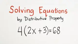 Solving Equations using Distributive Property