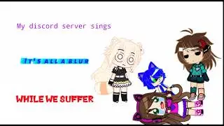 (OLD) Discord sings Its all a blur ( by Tryhardninja ) while we suffer