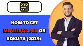 How To Get Moviebox Pro on Roku TV (2025) - Step-By-Step Guide