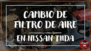 CAMBIO DE FILTRO DE AIRE EN TIIDA