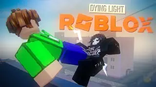 ROBLOX встречай DYING LIGHT | Dzielnica