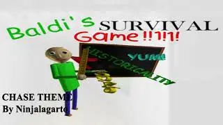Baldi's Survival Game: CHASE THEME By Ninjalagarto (V1)