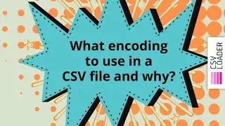 What encoding to use in a CSV file and why?