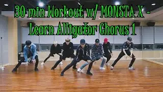 30 min Workout w/ MONSTA X - Learn Alligator Chorus 1 [Mirrored/Slowed/Repeated]