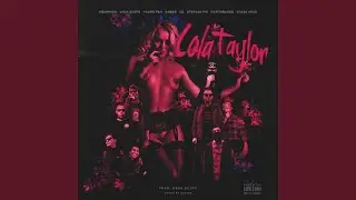 Lola Taylor (feat. Unda Scope, Young P&H, ЗАМАЙ, СД, Stephan Pie, найтивыход,...