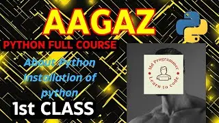 Python Programming Introduction | AAGAZ Batch Class 1 | History & Installation Guide