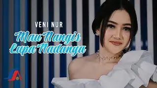 Veni Nur - Mau Nangis Lupa Nadanya (Official Music Video)