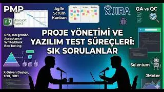 Proje Yönetimi ve Yazılım Test Süreçleri Sık Sorulanlar