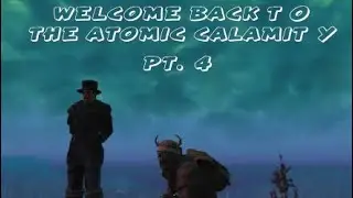 The Atomic Calamity Of Fallout 76 Pt 3 With ChiefWannaDoMe