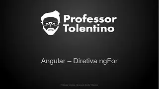 Diretiva ngFor - Conceitos e Prática