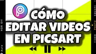 Cómo EDITAR videos AESTHETIC  con PICSART tutoríal  🔥