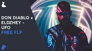 Don Diablo x Eldzhey - UFO [FL Studio 20 Remake + FREE FLP]