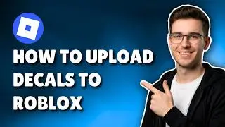 How to Upload Decals on Roblox