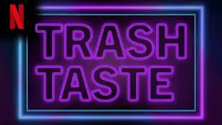 Netflix Live Action Trash Taste Intro