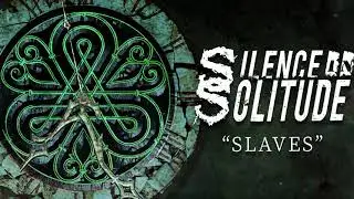 Silence In Solitude - Slaves [OFFICIAL AUDIO]