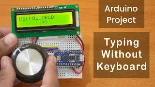 Arduino Project to input text without a Keyboard
