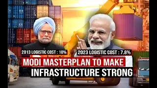 How Narendra Modi Transform India's Logistics Infrastructure in 10 years ? $10 Trillion Economy