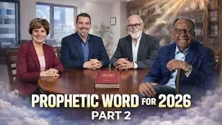 Prophetic Roundtable with A Word from the Lord for 2026 – Prophetic Voices Part 2