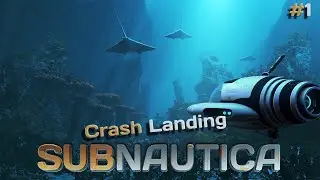 Crash Landing Subnautica #1