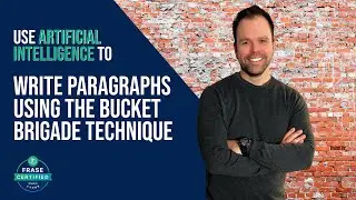 Use Frase AI to Write Paragraphs Using the Bucket Brigade Technique