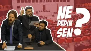 Ne Dedin Sen?