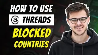 How to Use Threads in Blocked Countries ✅