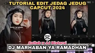 Tutorial Edit Jedag Jedug Capcut COLLAB DJ MARHABAN YA RAMADHAN || JJ 2024
