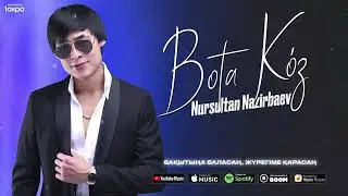 Nursultan Nazirbaev - Bota Kõz (audio) 2023