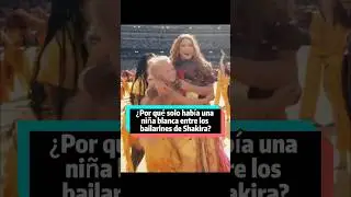Why was there only one white girl among Shakira's dancers?