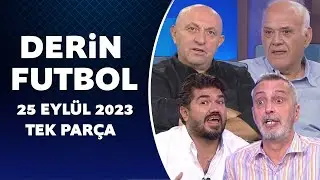 Derin Futbol 25 Eylül 2023 Tek Parça
