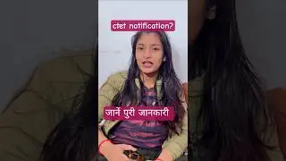 ctet notification? 