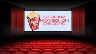 How To Stream Movies To Friends On Discord