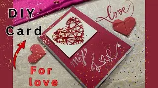 make a greeting card for your loved ones | how to make card for love