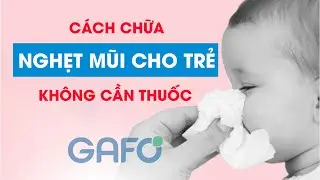 5 Cách chữa nghẹt mũi cho trẻ sơ sinh không cần thuốc | Gafo Official