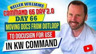 Moving Docs From DotLoop to DocuSign for Use in KW Command | KW Command 66 Day Challenge 2.0 Day 66