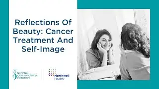 Reflections Of Beauty - Cancer Treatment And Self-Image