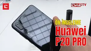 Huawei P20 & Huawei P20 Pro İlk Bakış - İlk Üç Kameralı Akıllı Telefon