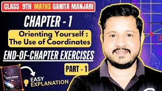 9th Class Maths End-Of-Chapter Exercise | Chapter-1 Orienting Yourself: The Use Of Coordinates Part1