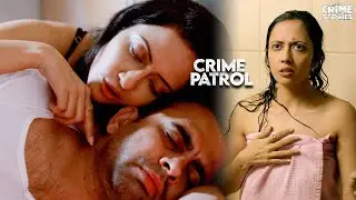 पत्नी ने रंगे हाथों पकड़ा पति को... किसी और की बाहों में | Crime Patrol Serial | Full Episode #2025