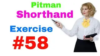 Shorthand Exercise 58 // Steno Exercise 58 // Pitman Shorthand Exercise No 58