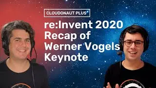 re:Invent 2020: Recap of Werner Vogels's Keynote