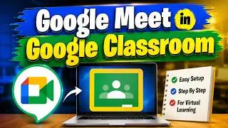 Set up Google Meet in Google Classroom | How To Use Google Meet in Google Classroom